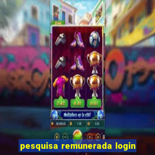 pesquisa remunerada login